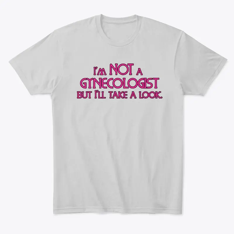 NOT a Gynecologist